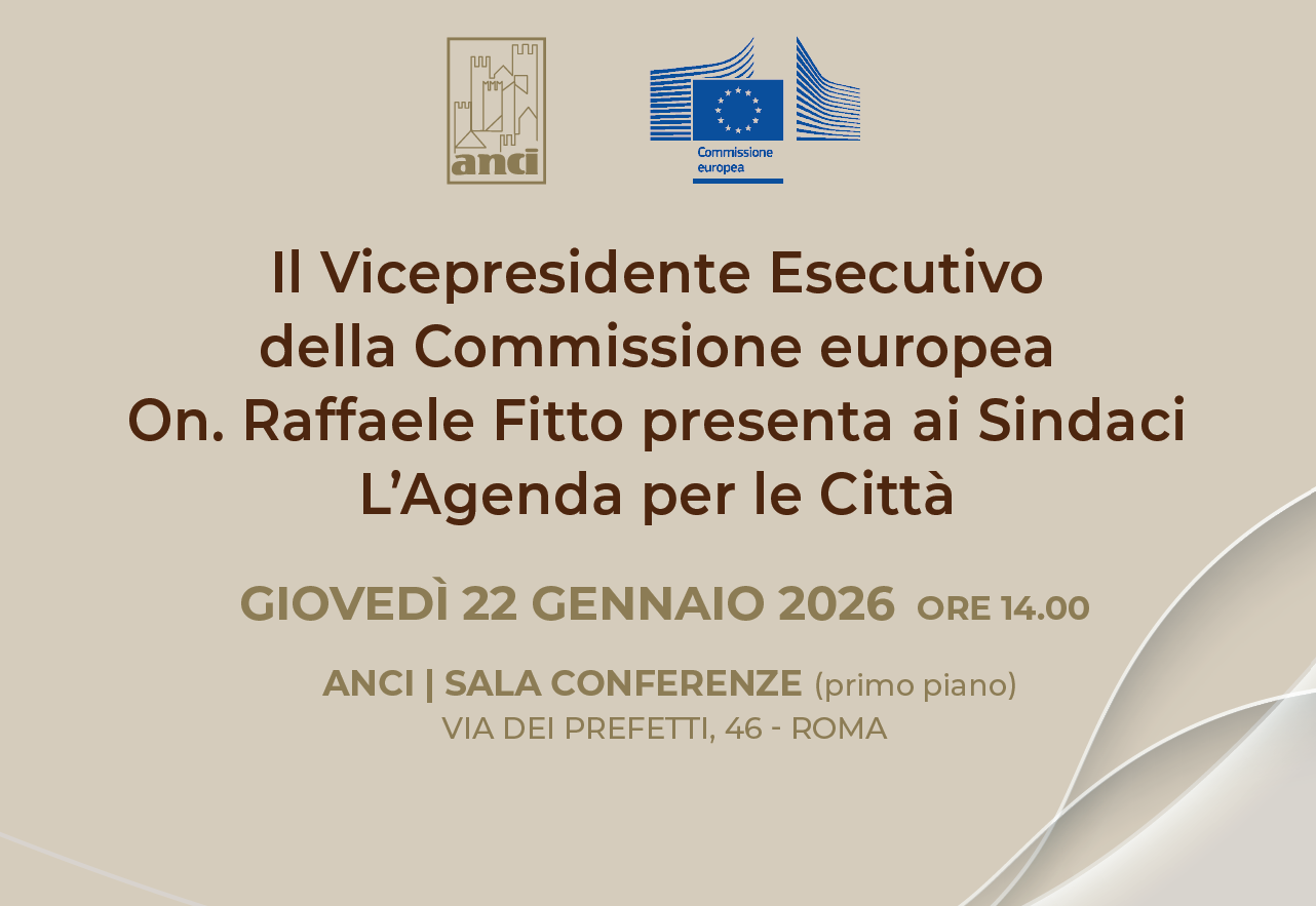 Il Vicepresidente Esecutivo della Commissione europea On. Raffaele Fitto presenta ai Sindaci L’Agenda per le Città